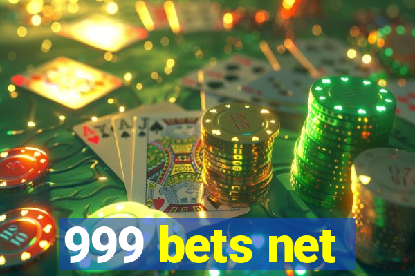 999 bets net